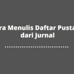Cara Menulis Daftar Pustaka dari Jurnal