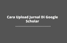 Cara Upload Jurnal Di Google Scholar