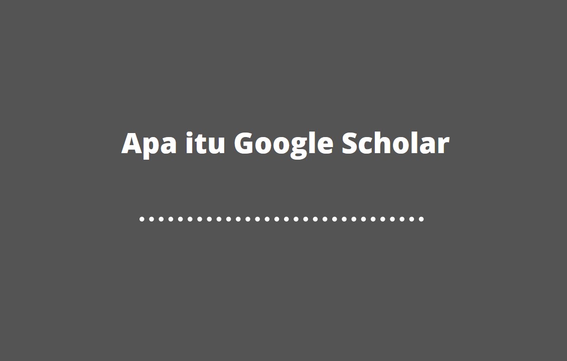 Apa itu Google Scholar
